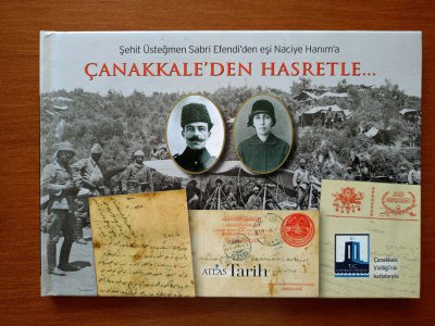 ŞEHİT ÜSTEĞMEN SABRİ EFENDİ'DEN EŞİ NACİYE HANIM'A ÇANAKKALE'DEN HASRETLE..