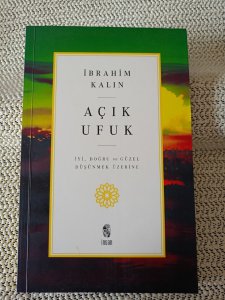 AÇIK UFUK - İYİ, DOĞRU VE GÜZEL DÜŞÜNME ÜZERİNE YAZARDAN İMZALI..